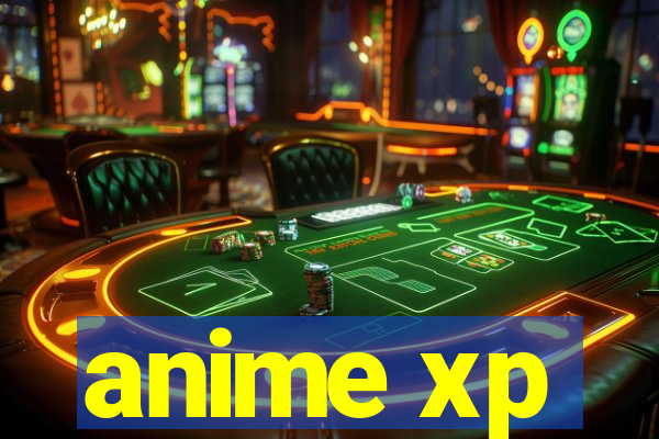 anime xp